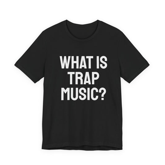 Trap Music T‑Shirt — "What Is Trap Music?" Graphic Tee (Back Definition List)