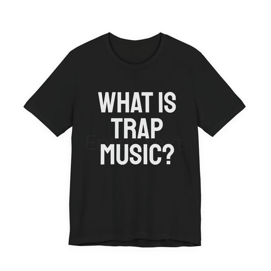 Trap Music T‐Shirt - "What Is Trap Music?" Graphic Tee (Back Definition List)